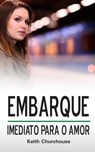 Embarque Imediato Para O Amor - Keith Churchouse - 9780956432599