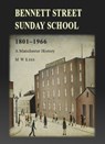 Bennett Street Sunday School 1801-1966 - M. W. Lees - 9780956508959