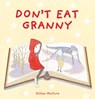 Don't Eat Granny - Gillian McClure - 9780956510884