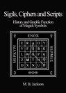 Sigils, Ciphers and Scripts - Mark Jackson - 9780956619761