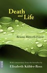 Death and Life - Bruno Bitterli-Furst ; Elisabeth Kubler-Ross - 9780956704009