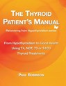The Thyroid Patient's Manual - Paul Robinson - 9780957099395