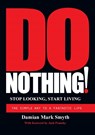 DO NOTHING! - Damian Smyth - 9780957214507