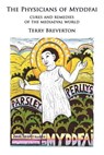 The Physicians of Myddfai - Cures and Remedies of the Medieval World - Terry Breverton - 9780957245990