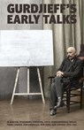 Gurdjieff's Early Talks 1914-1931 - Georges Ivanovitch Gurdjieff - 9780957248113
