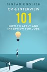 CV & Interview 101 - Sinead English - 9780957507647