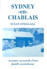 Sydney-en-Chablais: Aventure savoyarde d’une famille australienne - Susan Steggall - 9780958196437