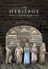 The Heritage You Leave Behind - Susan Steggall - 9780958196499