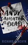 Andy Creighton is Dead - Richard Panchyk - 9780962247385