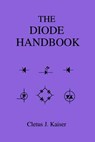 The Diode Handbook - Cletus J. Kaiser - 9780962852565