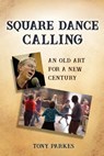 Square Dance Calling - Tony Parkes - 9780963288042