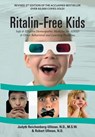 Ritalin-Free Kids: Safe and Effective Homeopathic Medicine for ADHD and Other Behavioral and Learning Problems - Judyth Reichenberg-Ullman - 9780964065413