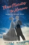 Three Minutes to Heaven: Musings of a Ballroom Dancer - Glenn a. Walker - 9780965259163