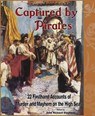 Captured by Pirates - John Richard Stephens ; Captain Sabins ; Aaron Smith ; Captain Jacob Dunham ; John Battis ; Captain John Butman ; Captain Barnabas Lincoln ; Captain William Snelgrave ; Captain Z. G. Lamson ; Captain J. Evans ; Captain George Roberts ; Lucretia Parker ; P - 9780965464635