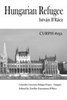 Hungarian Refugee - Emoke Zsuzsanna B'Racz - 9780965865739