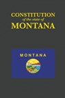 The Constitution of the State of Montana - Proseyr Publishing - 9780965960939
