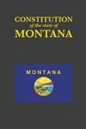 The Constitution of the State of Montana - Proseyr Publishing - 9780965960939