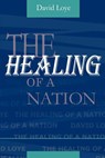 The Healing of a Nation - David Loye - 9780966551440