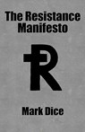 The Resistance Manifesto - DICE,  Mark - 9780967346649