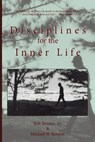 Disciplines for the Inner Life - Michael W. Benson - 9780967772509