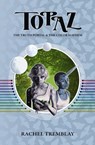 Topaz: The Truth Portal & The Color Mayhem - Rachel Tremblay - 9780969017219