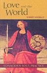 Love and the World - Robert Sardello - 9780970109743