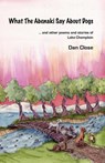 What The Abenaki Say About Dogs - Dan Close - 9780970662019