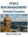 Ethics & Risk Management for Christian Coaches - Michael J Marx - 9780970793409