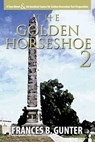 Golden Horseshoe 2 - Frances Gunter - 9780971038929