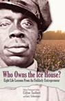 Who Owns the Ice House? - Gary G Schoeniger ; Clifton L Taulbert - 9780971305915