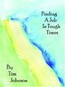 Finding a Job in Tough Times - Dr Tim Johnson - 9780972172608