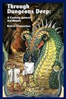 Through Dungeons Deep - Robert Plamondon - 9780972177078