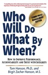 Who Will Do What by When?: How to Improve Performance, Accountability and Trust with Integrity - Birgit Zacher - 9780972419444