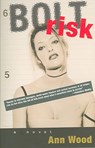 Bolt Risk - WOOD,  Ann - 9780972898461