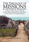 The Theology of Mission in the Puritan Tradition - Sidney Rooy - 9780974236544