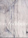 Eve Aschheim: Recent Work - Eve Aschheim - 9780974406558