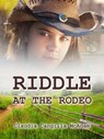 Riddle at the Rodeo - Claudia Cangilla McAdam - 9780974899503