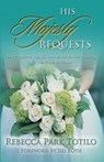 His Majesty Requests - Rebecca Park Totilo - 9780974911502