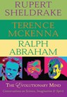 The Evolutionary Mind - Rupert Sheldrake ; Terence McKenna ; Ralph Abraham - 9780974935973