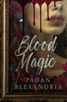 Blood Magic - Pagan Alexandria - 9780975620304