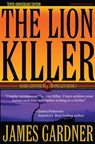 The Lion Killer: Tenth Anniversary Edition - James S. S. Gardner - 9780976089810