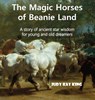 The Magic Horses of Beanie Land - Judy Kay (Member King - 9780976281443