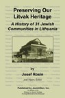 Preserving Our Litvak Heritage - A History of 31 Jewish Communities in Lithuania - Josef Rosin - 9780976475903