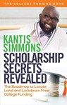 Scholarship Secrets Revealed - Kantis Andrew Simmons - 9780976781233