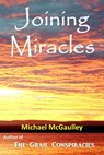 Joining Miracles - Michael McGaulley - 9780976840619