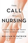 The Call of Nursing - William B Patrick - 9780976881377