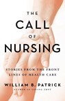 The Call of Nursing - William B Patrick - 9780976881377