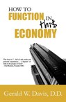 How to Function in This Economy - Gerald W. Davis - 9780977219483