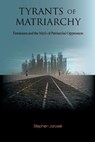 Tyrants of Matriarchy - Stephen Jarosek - 9780977526130