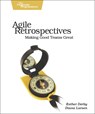 Agile Retrospectives – Making Good Teams Great - Esther Derby ; Diana Larsen ; Ken Schwaber - 9780977616640